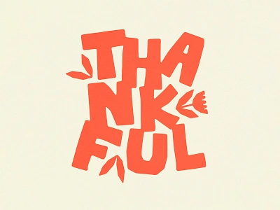 THANKFUL design flower handmade illustration lettering plant texture thankful thanks thanksgiving type typography