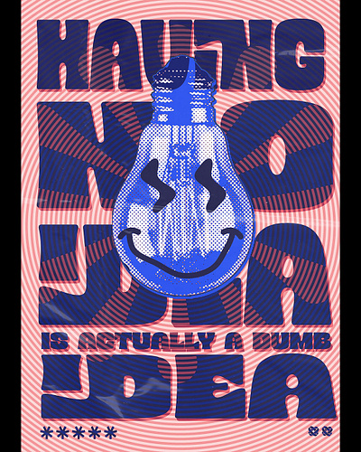 Having no idea is actually a dumb idea graphic design poster typography