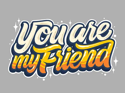 Youre My Friend art artwork branding cartoon graffiti graphic design handwritting lettering logo script shirt