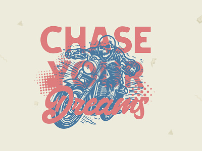 Chase Your Dreams biker creative design designoftheday illustration illustration art moto rider motorbike rider skull t shirt design vector