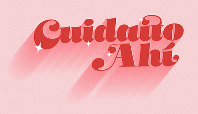 Cuidaito' Ahí – Lettering branding font graphic design lettering typography vector