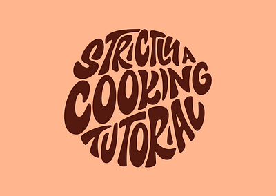 Strictly a Cooking Tutorial Tee Graphic apparel cooking graphic tee hand lettering illustration lettering product tee design thattypeguy typography