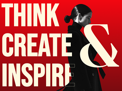 Think, Create & Inspire - Layout Concept animation app branding case study colors designer fashionwebsite graphic design hero section landingpage layout logo motion graphics typography ui uiux user interface userexperince webdesign website