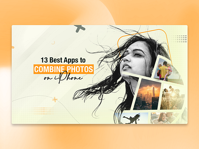 Creative Blog Header Design: Best Apps to Combine Photos design inspiration