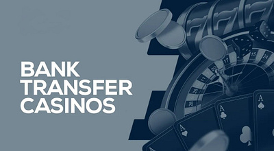 Best Bank Transfer Casinos in NZ For 2024