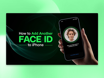 Blog Post Feature Image | How to add another Face id to iPhone apple iphone