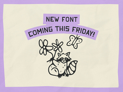 NEW FONT COMING SOON ad butterfly design flower font handmade illustration lettering raccoon texture type typeface typography