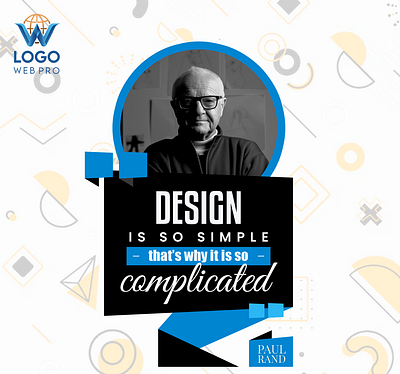 Design is so simple that’s why it is so complicated. complicated design logo web pro simple