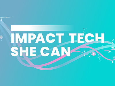 IMPACT TECH SHE CAN