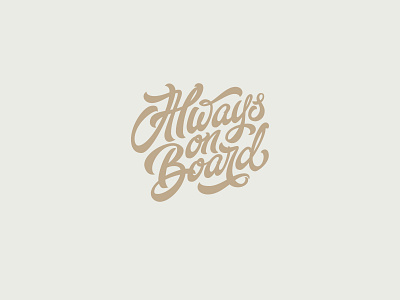 Lettering logo for Always on Board bold brush calligraphy faux lettering logo typography