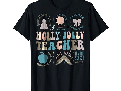 Holly Jolly Teacher ,Rockin around the classroom, in my holly 3d graphic design tees