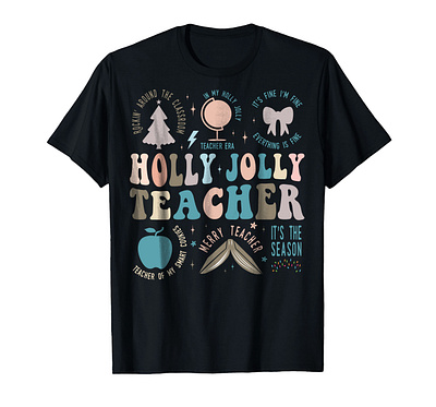 Holly Jolly Teacher ,Rockin around the classroom, in my holly 3d graphic design tees