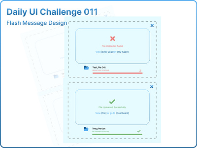 Challenge #011 - Flash Message Design | Daily UI actionableui cleanui dailyui designchallenge designsystem dribbble errorstatedesign filemanagementui fileuploadui flashmessage interactivedesign minimaldesign moderndesign progressbar redandgreen successmessage uidesign uxdesign visualfeedback webappdesign