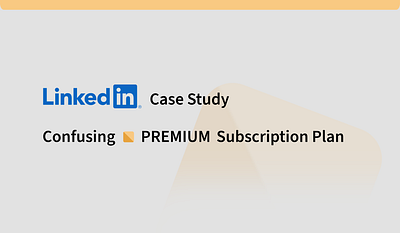 LinkedIn Subscription Case Study - UX Design case study interaction design linkedin pricing prototyping subscription ui ux ux design wireframing