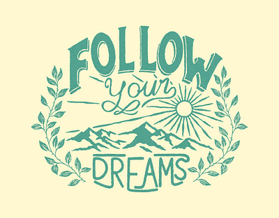 Follow Your Dreams adventure design apparel design camping design graphic design hand drawn handlettering handwriting illustration lettering logo design logo vintage mountain desain outdoor adventure t shirt design typography typography design vector design vintage vintage graphic design