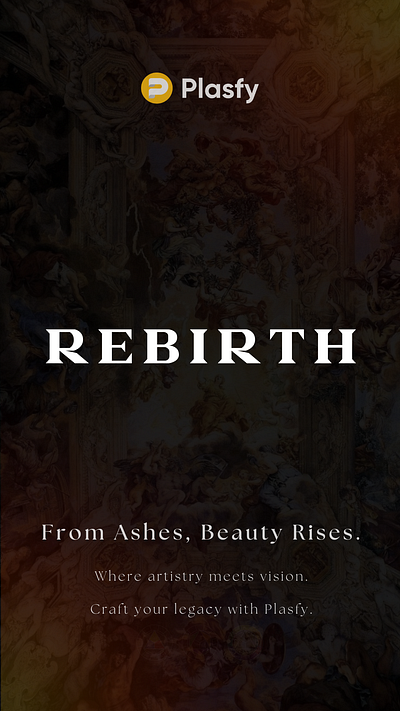 Plasfy - REBIRTH - From Ashes, Beauty Rises. branding design graphic graphic design jasrati plasfy rebirth renaissance ui