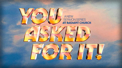 Radiant Church - Sermon Series - You Asked For It! 2024 church graphic design retro sermon series