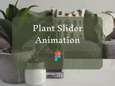 Day 23: Plant Slider Animation animation app design figma graphic design illustration landingpage slideranimation ui