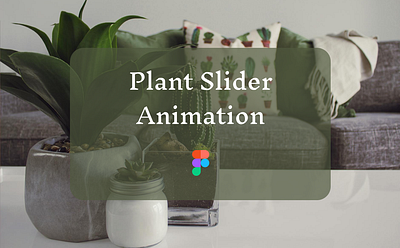 Day 23: Plant Slider Animation animation app design figma graphic design illustration landingpage slideranimation ui