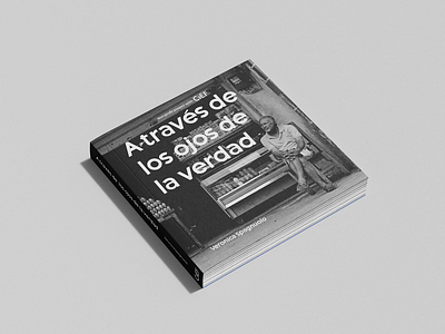 A través de los ojos de la verdad Book Design book book design branding graphic design illustration photography