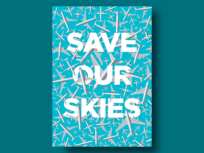 Save Our Skies Environmental Poster air pollution airplane blue blue background bold bold typography colors creative eco friendly environmental poster flight impact minimal design modern poster overpopulation theme pollution save skies skies sky protection typography white