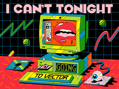 I CAN'T GO TONIGHT. I'M GOING... computer design funny geek illustration meme pop art popart psychedelic retro surrealism vector vintage