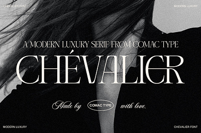 CHEVALIER | A MODERN LUXURY SERIF FONT branding font fontdesign fonts graphic design moder modern serif seriffont typeface typography