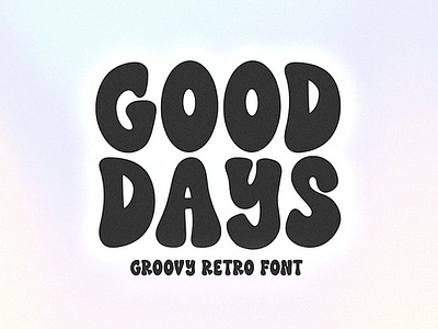 Good Days Groovy Retro Font 70s font boho font bubble font bubbly font font good days groovy retro font groovy groovy font groovy retro font hippie font procreate font