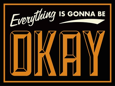 Everything is gonna be okay animation sign design type animation type design