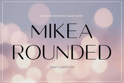 Mikea Rounded creative design elegant font lettering logo modern rounded sans serif typeface