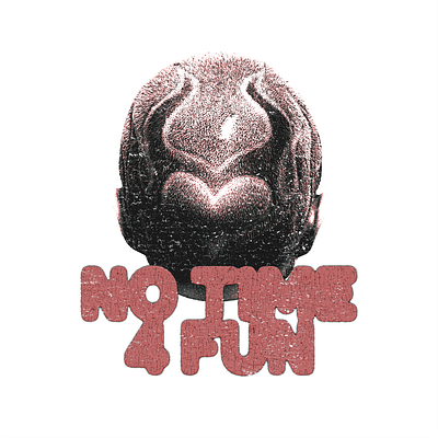 GRUNGE STREETWEAR PRINT " NO TIME FOR FUN! " branding design fun graphic design grunge head illustration people print streetwear t shirt texture time