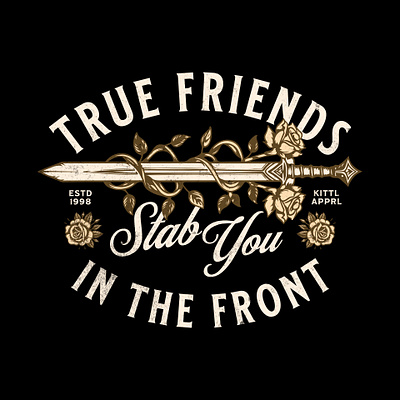 True Friends Stab You In The Front branding graphic design illustration logo retro typography vector vintage warriors