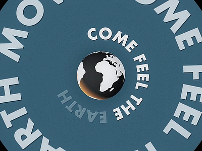 Feel the Earth Move 2d 3d animation earth loop motion graphics typography