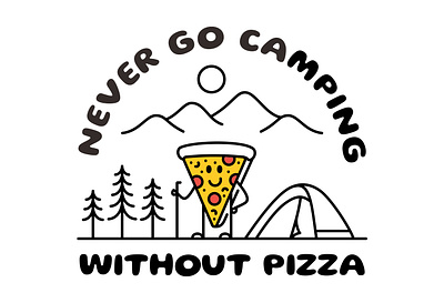 Never Go Camping Without Pizza adventure apparel apparel design camp camper camping cartoon character food holiday junk food mountain nature outdoors pizza pizzeria t shirt design tent travel vacation