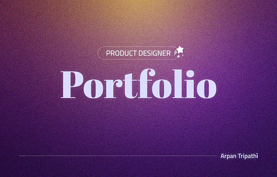 Portfolio (Arpan Tripathi) app portfolio portfolio product product designer ui designer webapps websites