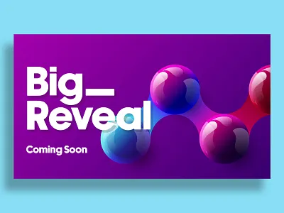 Big Reveal - Coming Soon Banner!! banner branding comingsoon dribbble graphic design illustrator photoshop vector