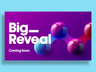 Big Reveal - Coming Soon Banner!! banner branding comingsoon dribbble graphic design illustrator photoshop vector