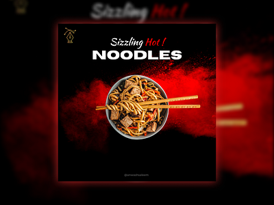 Sizzling Hot Noodle - Post Design brand food food design food post graphic design post restaurant social media post