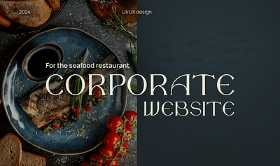 Corporate Website for the Seafood Restaurant corporate corporate website design design system figma food restaurant sea food ui ui design uiux web ui website design