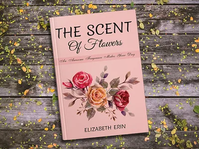 The Scent of Flowers 3d book mockup amazon kdp book book cover book cover art book cover design book cover designer book cover mockup book design ebook ebook cover epic epic book epic book covers epic bookcovers epic covers journal book cover paperback professional book cover the scent of flowers