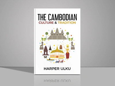 The Cambodian Culture and Tradition 3d book mockup amazon kdp book book cover book cover art book cover design book cover designer book cover mockup book design ebook ebook cover epic epic book epic book covers epic bookcovers epic covers historical book cover paperback professional book cover