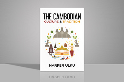 The Cambodian Culture and Tradition 3d book mockup amazon kdp book book cover book cover art book cover design book cover designer book cover mockup book design ebook ebook cover epic epic book epic book covers epic bookcovers epic covers historical book cover paperback professional book cover