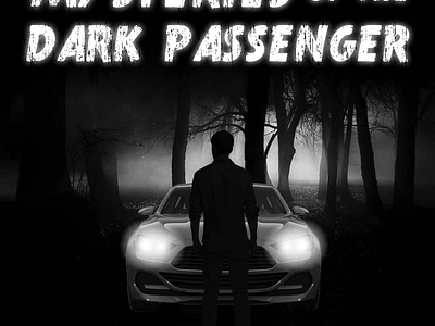 Mysteries of the Dark Passenger