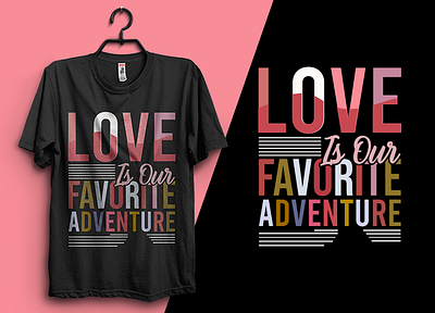 Love is our favorite adventure branding couple design graphic design graphic tshirt illustration merchendise minimalist pod t shirt t shirt design typography typography tshirt ui