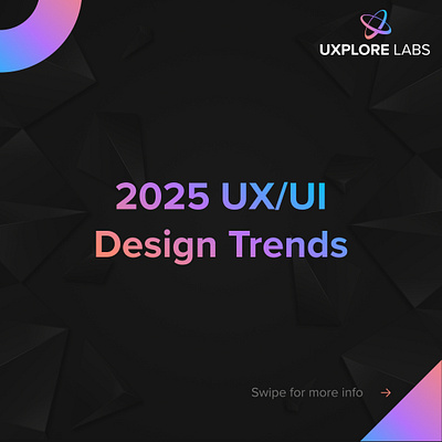 UX/UI Trends - 2025 3d branding designthinking futureofdesign ui user experience uxdesign2025 uxtrends