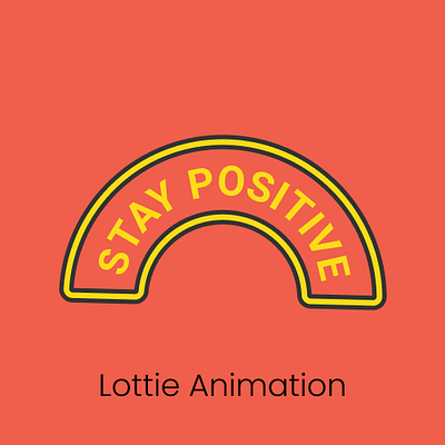 Stay Positive Lottie Animation animation graphic design motion graphics ui