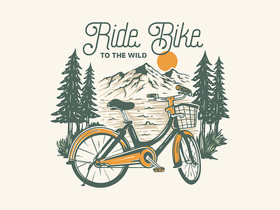 Ride Bike to the Wild adventure apparel bicycle bike biker cycle holiday illustration mountain mountain bike national park nature outdoors sport summer t shirt design transportation travel trip wanderlust