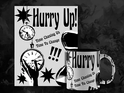 Hurry Up! – Poster & Mug Design: Time is Chasing Us adobe photoshop bold design brutalism design fashion print graphic design photo manipulation typography ui vintage vibes