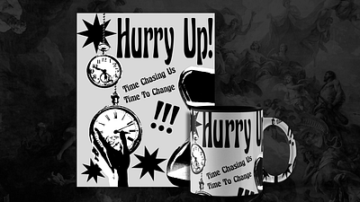 Hurry Up! – Poster & Mug Design: Time is Chasing Us adobe photoshop bold design brutalism design fashion print graphic design photo manipulation typography ui vintage vibes