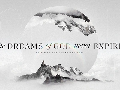 Dream of God Never Expire Sermon Series faith graphic design series sermon typography